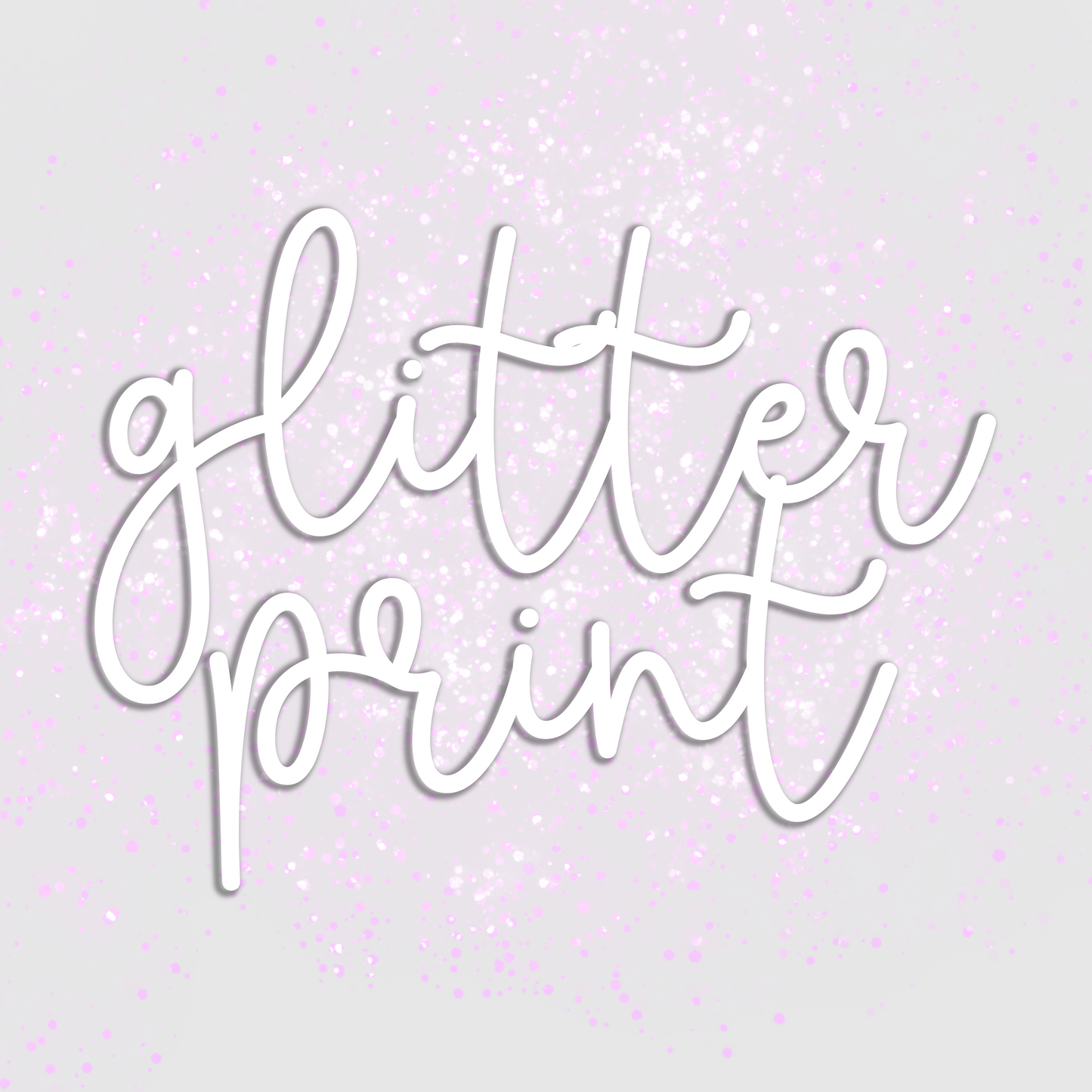 Glitter print add-on only!