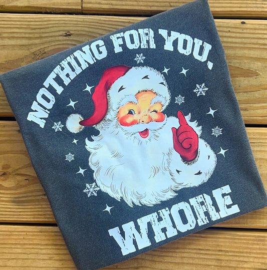 Nothing for you who-